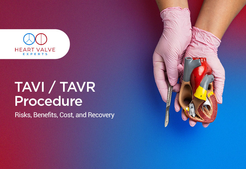 TAVI / TAVR Procedure: Risks, Benefits, Cost, and Recovery